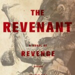 Book cover of The Revenant by Michael Punke, featuring a sketch of a bear attacking a person. Red text reads, “Soon to be a Major Motion Picture,” the title, and author’s name.