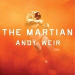 An astronaut in a spacesuit floats in an orange, dusty Martian landscape. Overlaid white text reads The Martian Andy Weir. The small text at the bottom says, A novel.