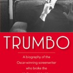 Black-and-white photo of a bespectacled man smoking, above a red book cover. White text reads: TRUMBO: A biography of the Oscar-winning screenwriter who broke the Hollywood blacklist. Bruce Cook.