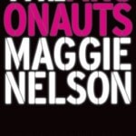 The cover of the book The Argonauts by Maggie Nelson, featuring the title in bold white and pink uppercase letters on a black background, with a quote from Wayne Koestenbaum at the bottom.